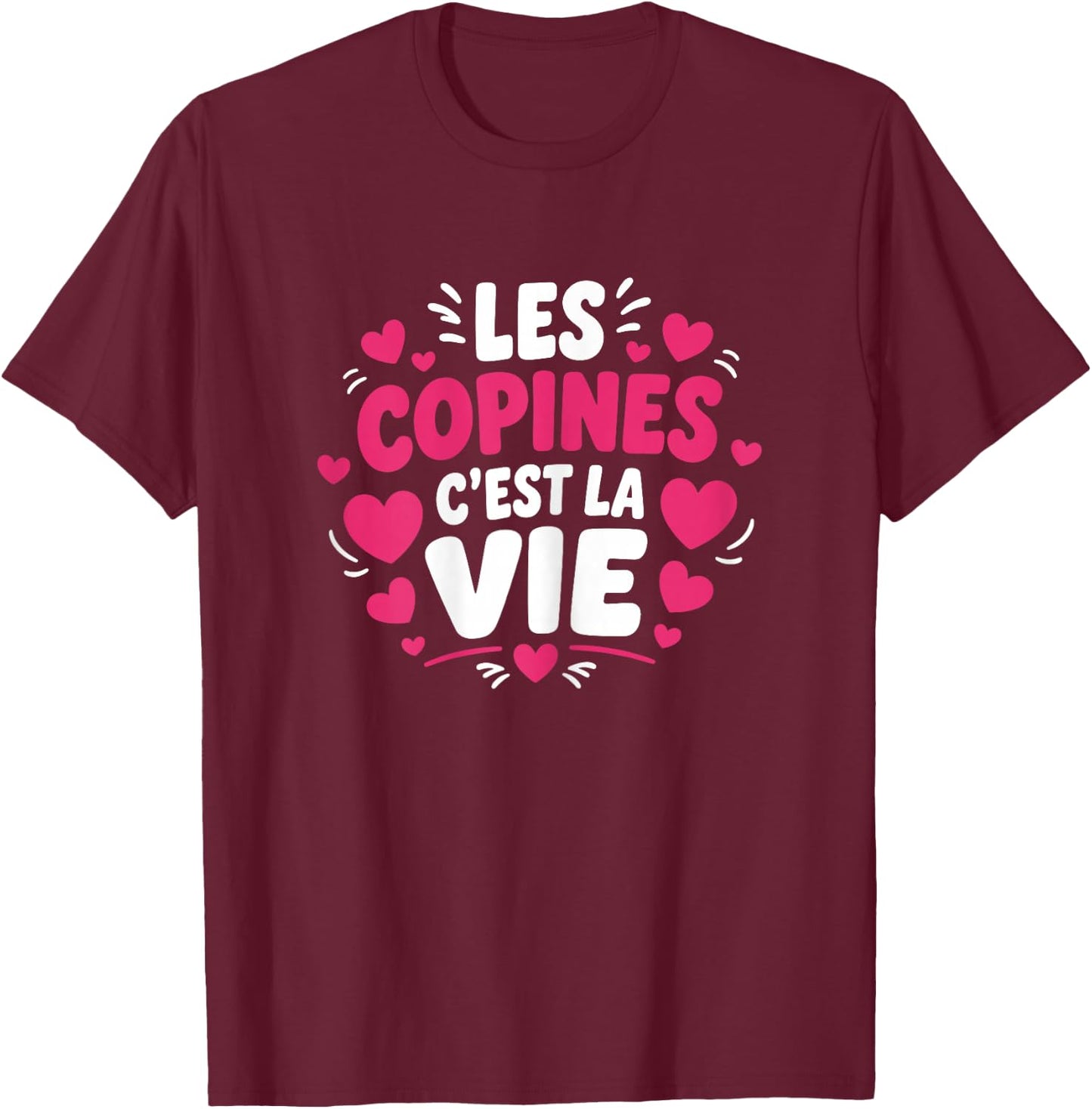 Copine Meilleures amies Filles Les copines C'est la Vie T-Shirt - T-Shirt | Maroon