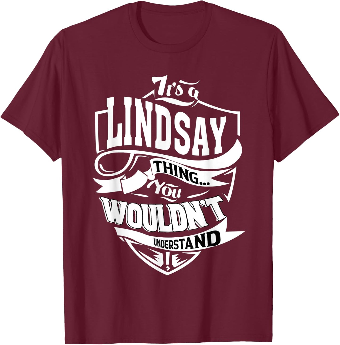 It's a LINDSAY Thing Gifts T-Shirt - T-Shirt | Maroon