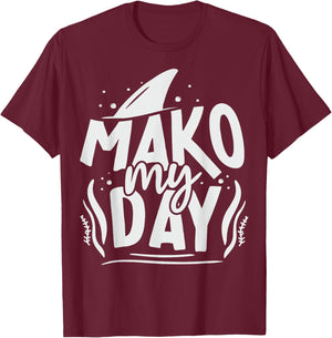 Mako My Day Pun for a Mako Shark diver T-Shirt - T-Shirt | Maroon
