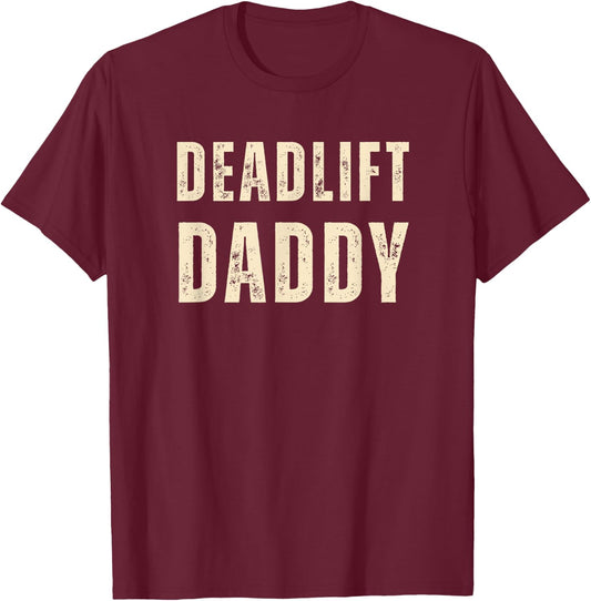 Deadlift Daddy Funny Gym Powerlifting T-Shirt - T-Shirt | Maroon