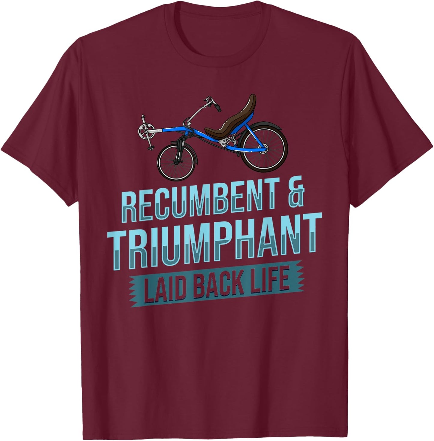 Recumbent Bike Gift Bicycle Trike Biker T-Shirt - T-Shirt | Maroon