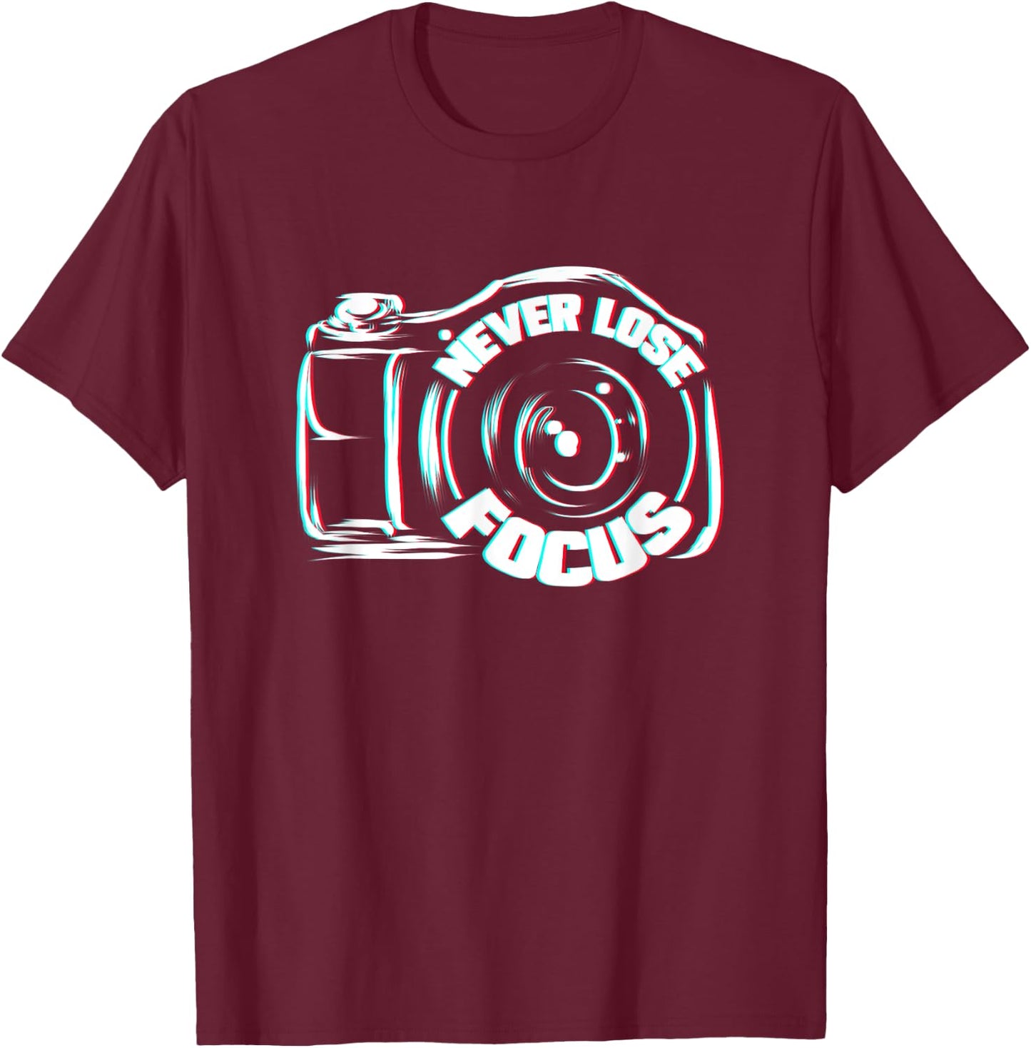 Photographer Gift Photography Lover Never Lose Focus T-Shirt - T-Shirt | Maroon