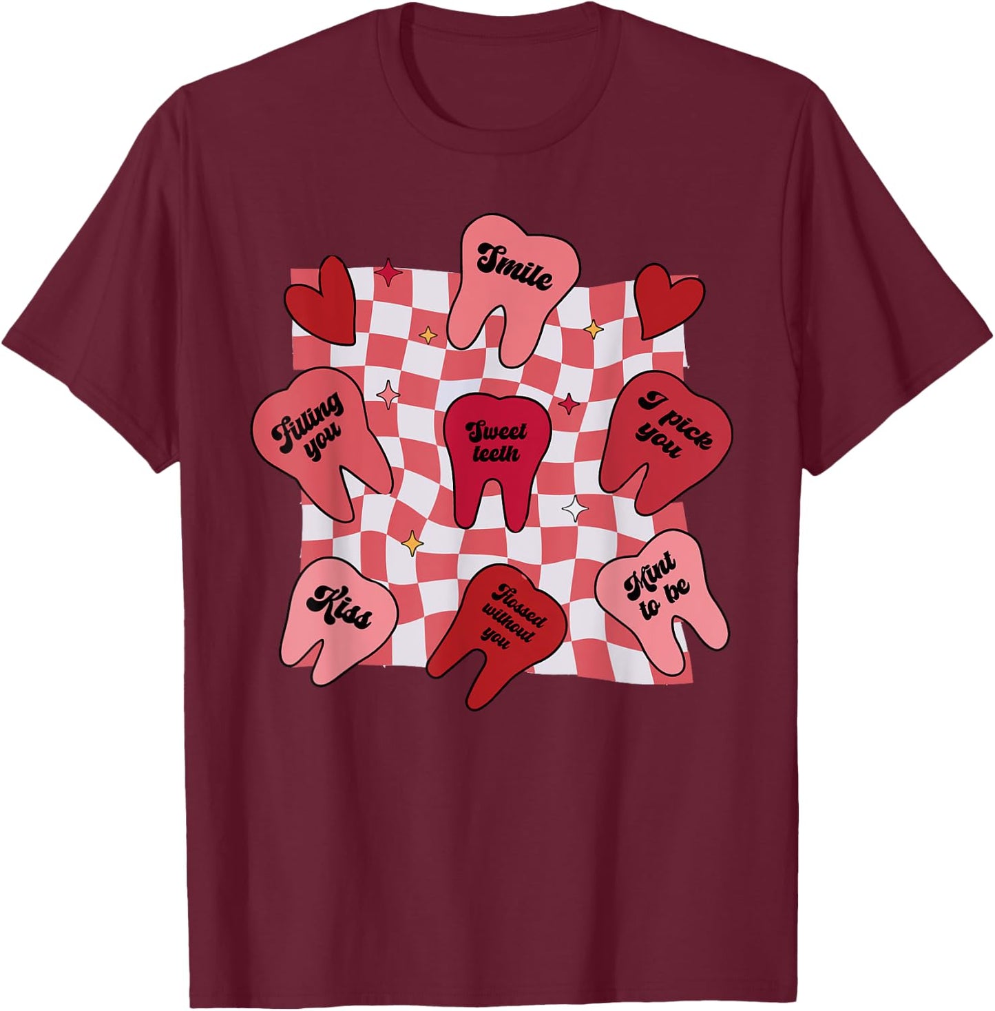 Valentines Dentist Dental Hygienist Tooth Candy Conversation T-Shirt - T-Shirt | Maroon
