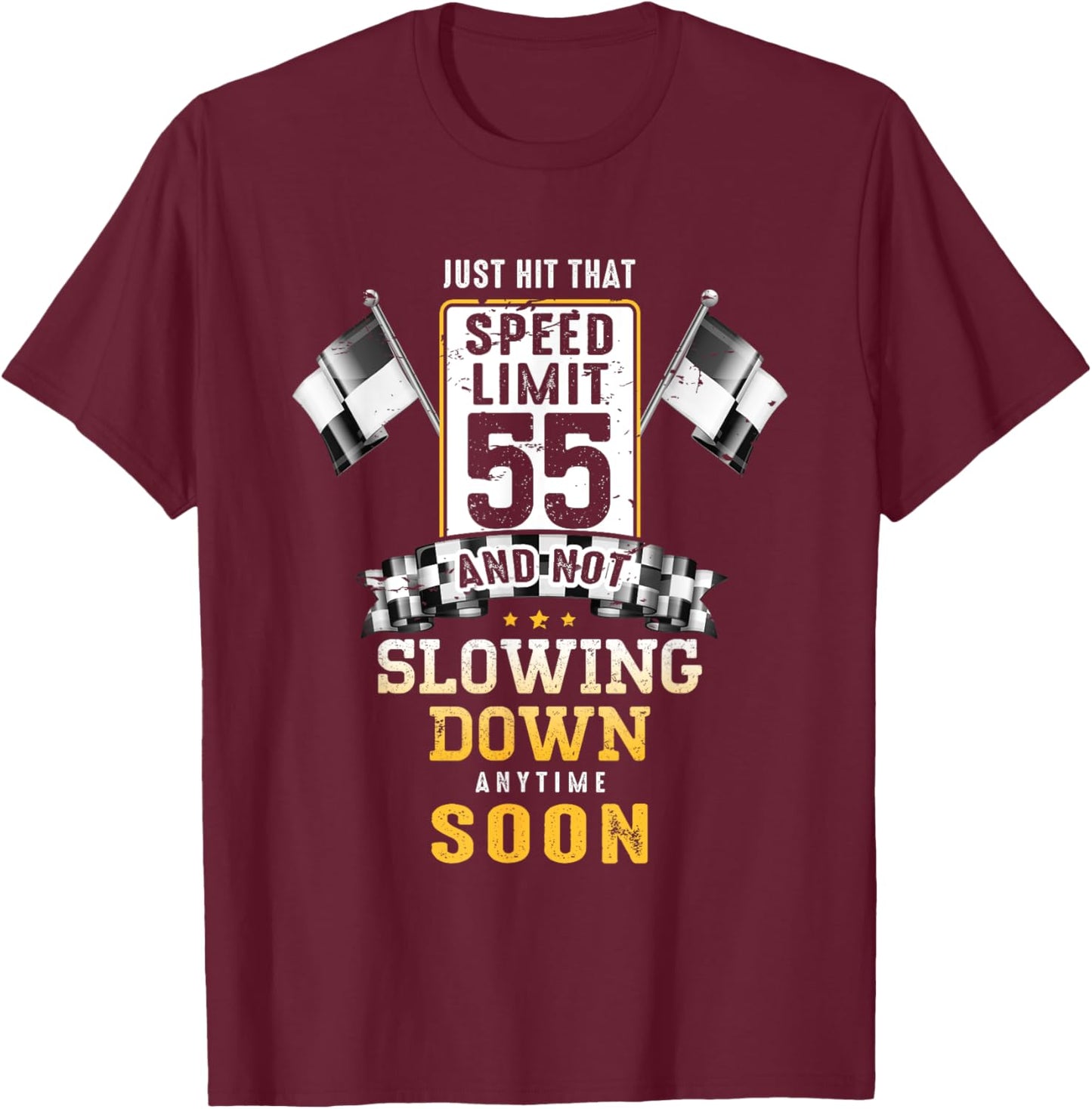 55th Birthday Idea Speed Limit Sign 55 mph Funny Driving T-Shirt - T-Shirt | Maroon