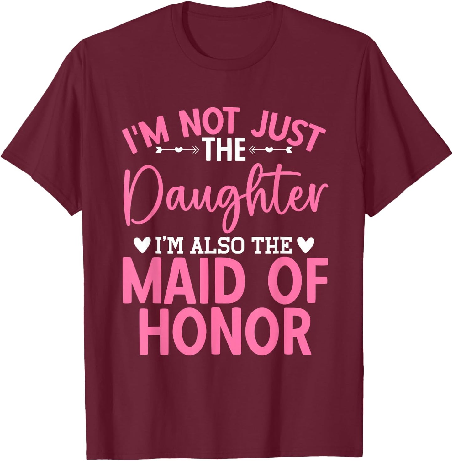 Daughter Bridesmaid Wedding Party Maid of Honor T-Shirt - T-Shirt | Maroon