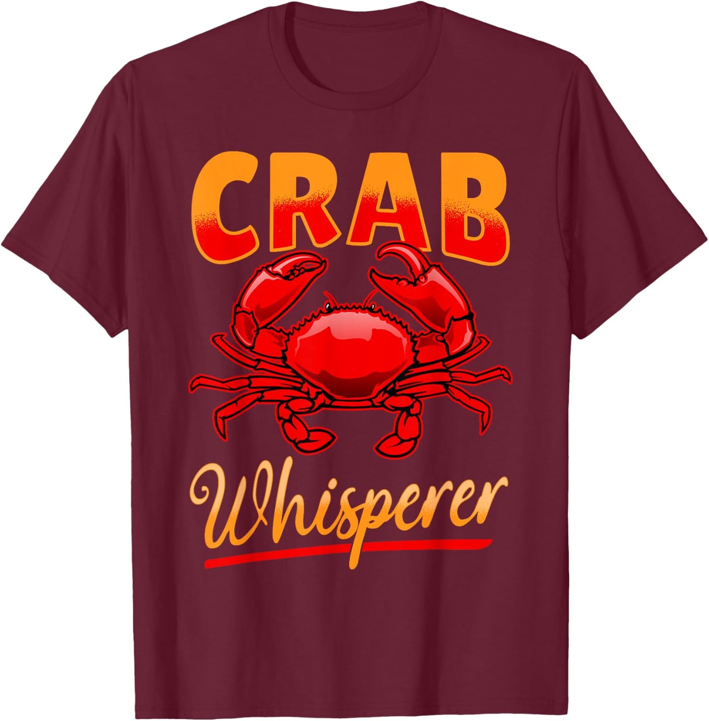 Crab Seafood lobster - Crab Whisperer T-Shirt - T-Shirt | Maroon