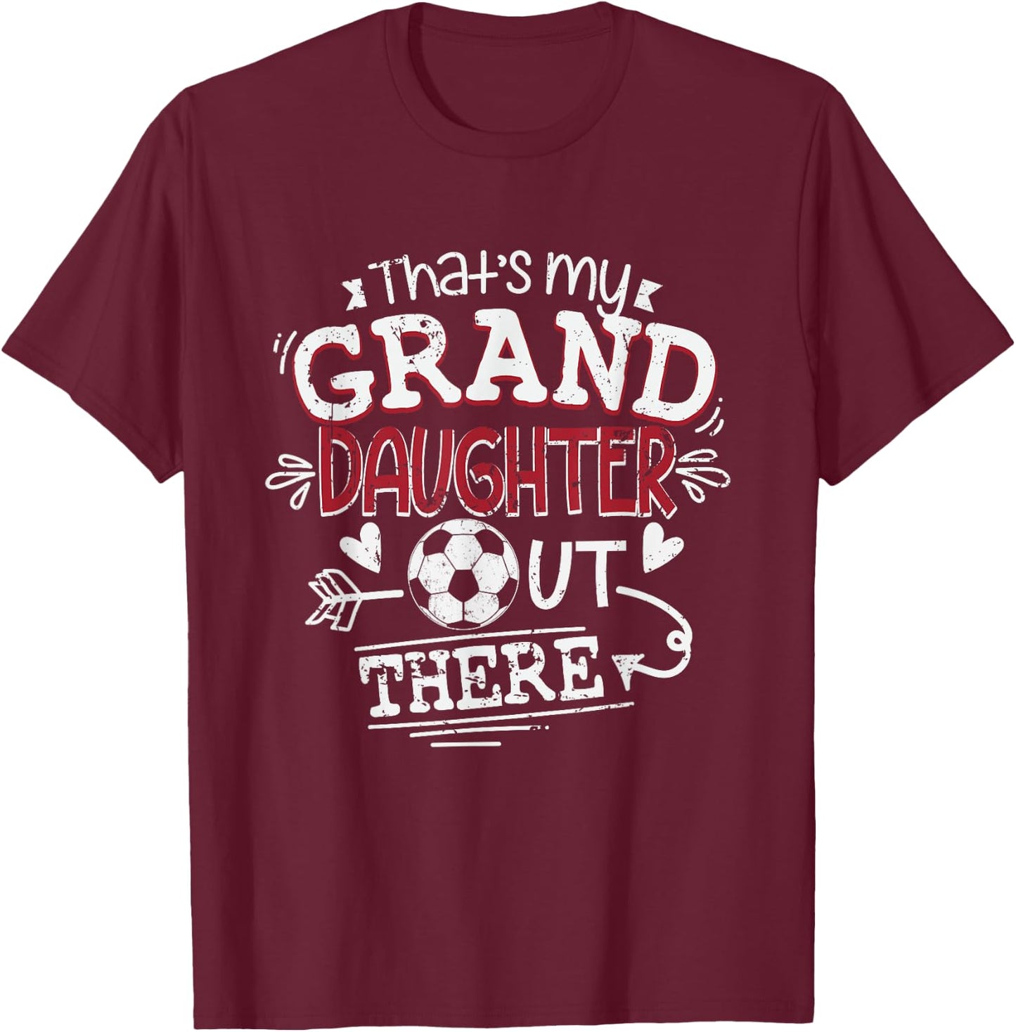 That's My Granddaughter Out There Soccer Grandma T-Shirt - T-Shirt | Maroon