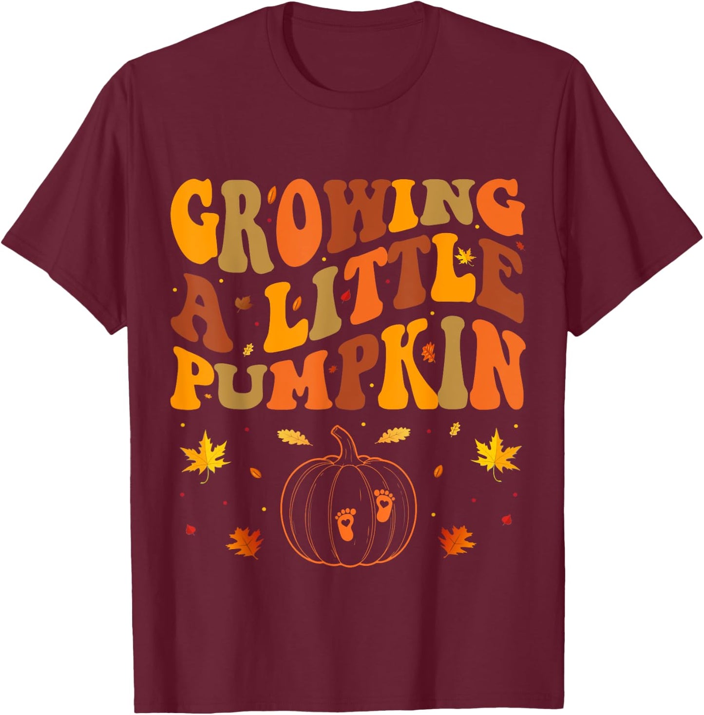 Growing A Little Pumpkin Thanksgiving Pregnancy T-Shirt - T-Shirt | Maroon