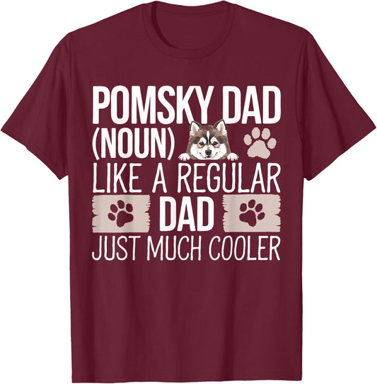 Pomsky Dad Pomsky Dog Owner Father Pomsky T-Shirt - T-Shirt | Maroon
