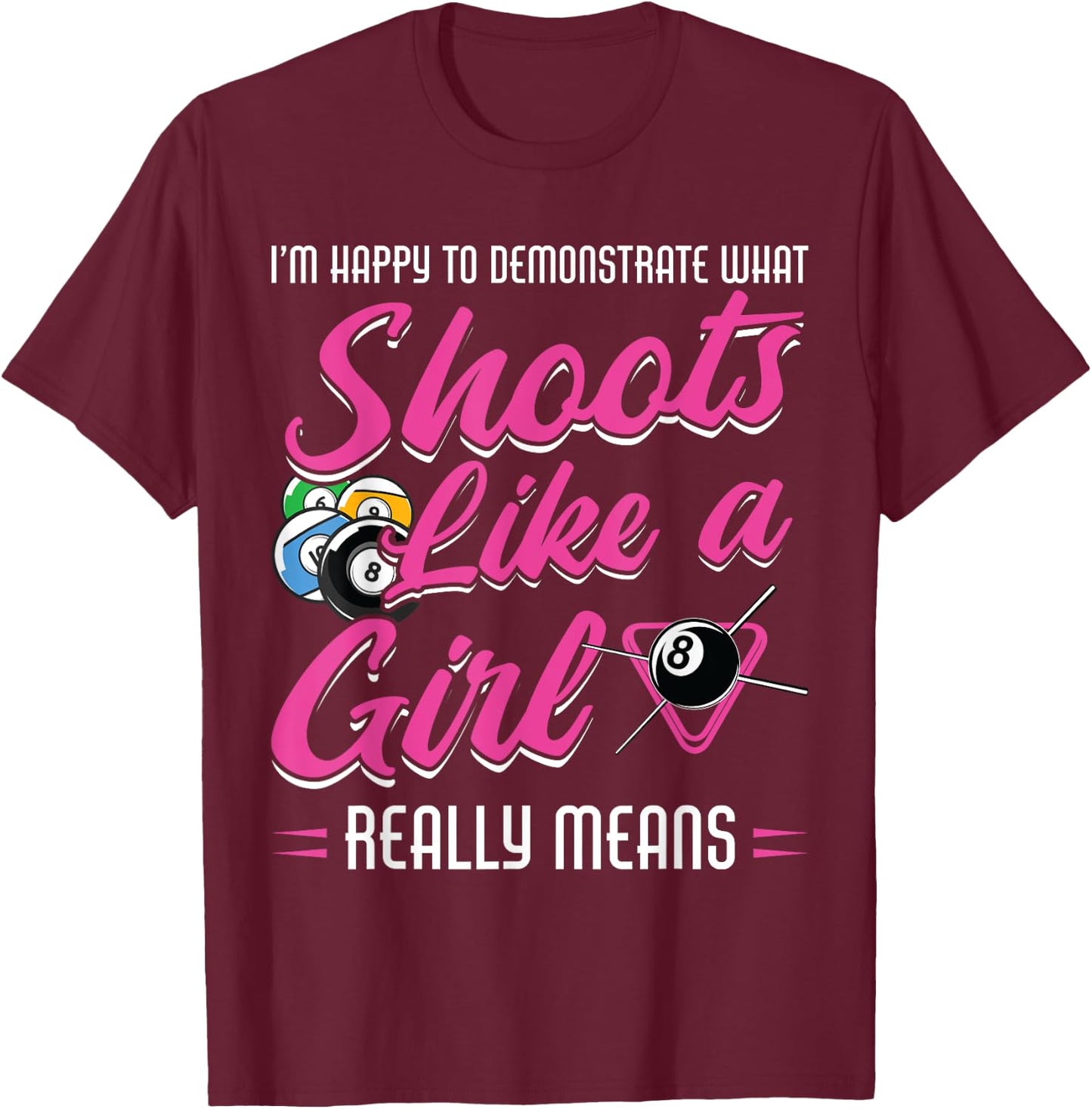 Shoots Like A Girl Really Means Billard T-Shirt - T-Shirt | Maroon