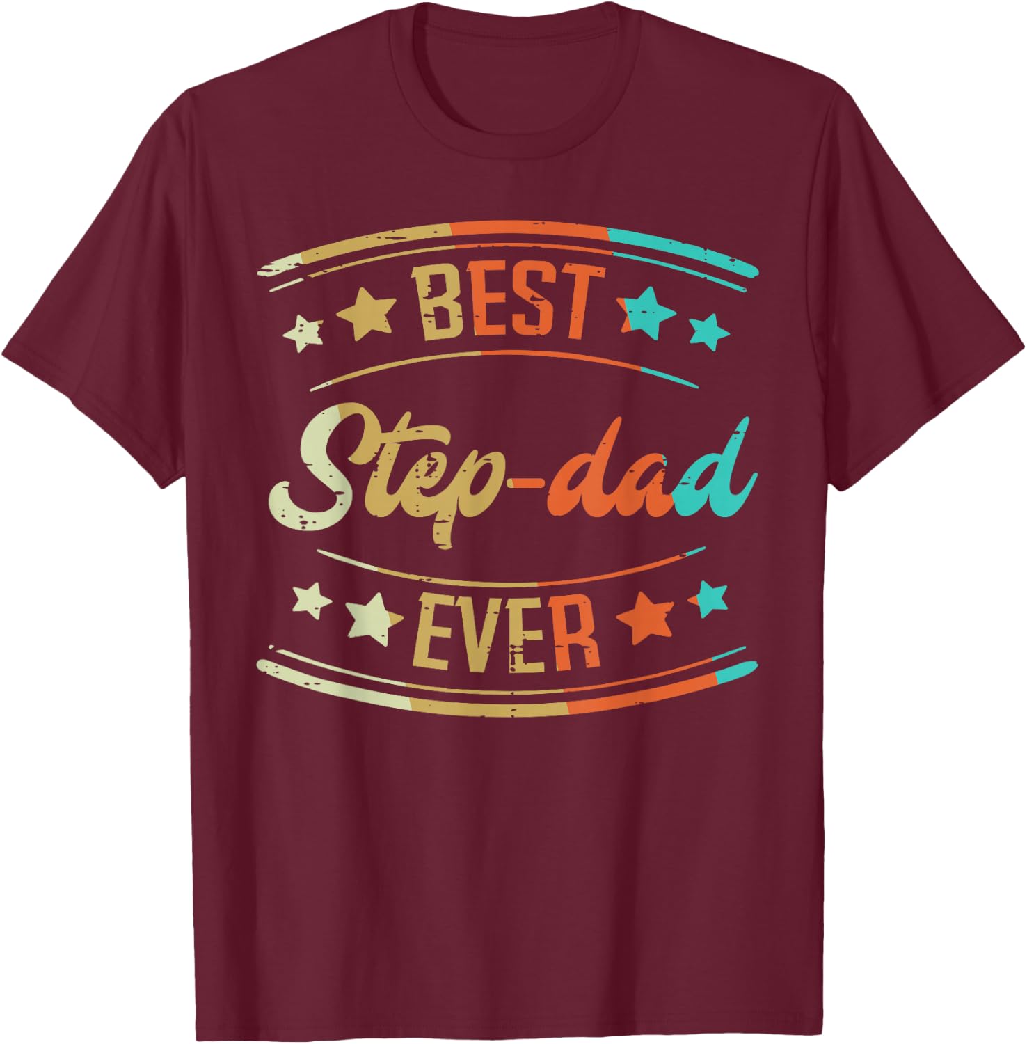 Fathers Day Best Step Dad Ever Retro Stepdad Bonus Dad Men T-Shirt - T-Shirt | Maroon