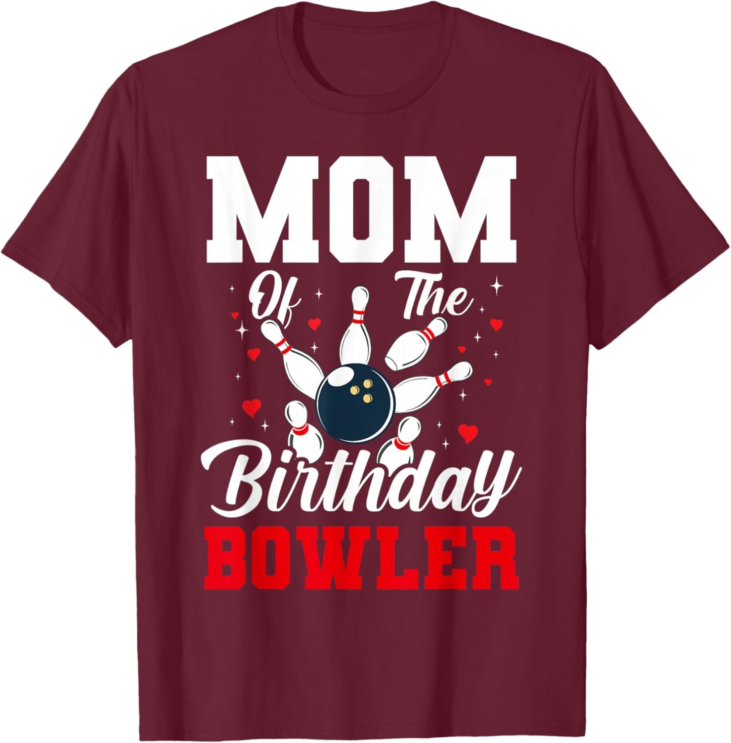 Mom Of The Birthday Bowler Bday Bowling Party Celebration T-Shirt - T-Shirt | Maroon