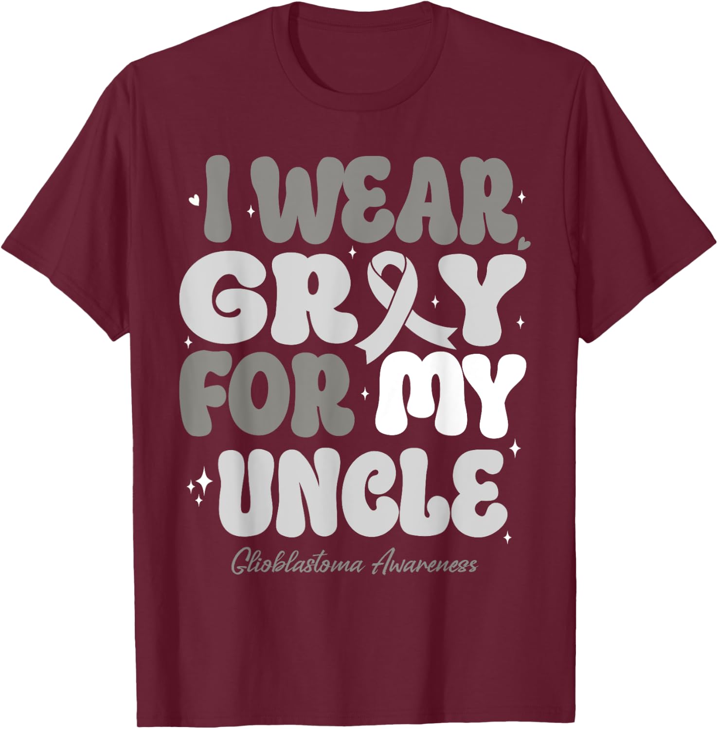 I Wear Gray For My Uncle Glioblastoma Awareness Ribbon Retro T-Shirt - T-Shirt | Maroon