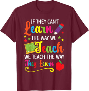 We Teach The Way They Learn Special Education SPED T-Shirt - T-Shirt | Maroon