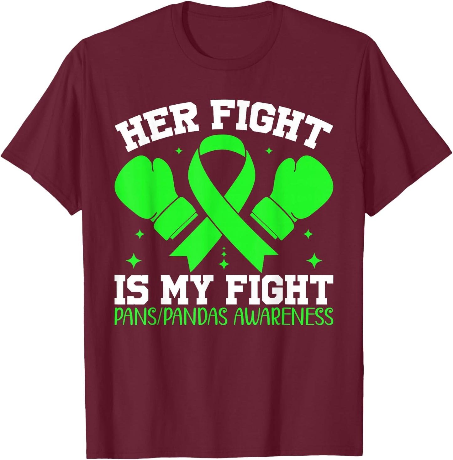 PANS-PANDAS Awareness Her Fight is My Fight T-Shirt - T-Shirt | Maroon