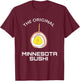 The Original Minnesota Sushi T-Shirt - T-Shirt | Maroon