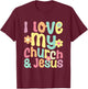 I Love My Church And Jesus - Retro Floral Believer Religion T-Shirt - T-Shirt | Maroon