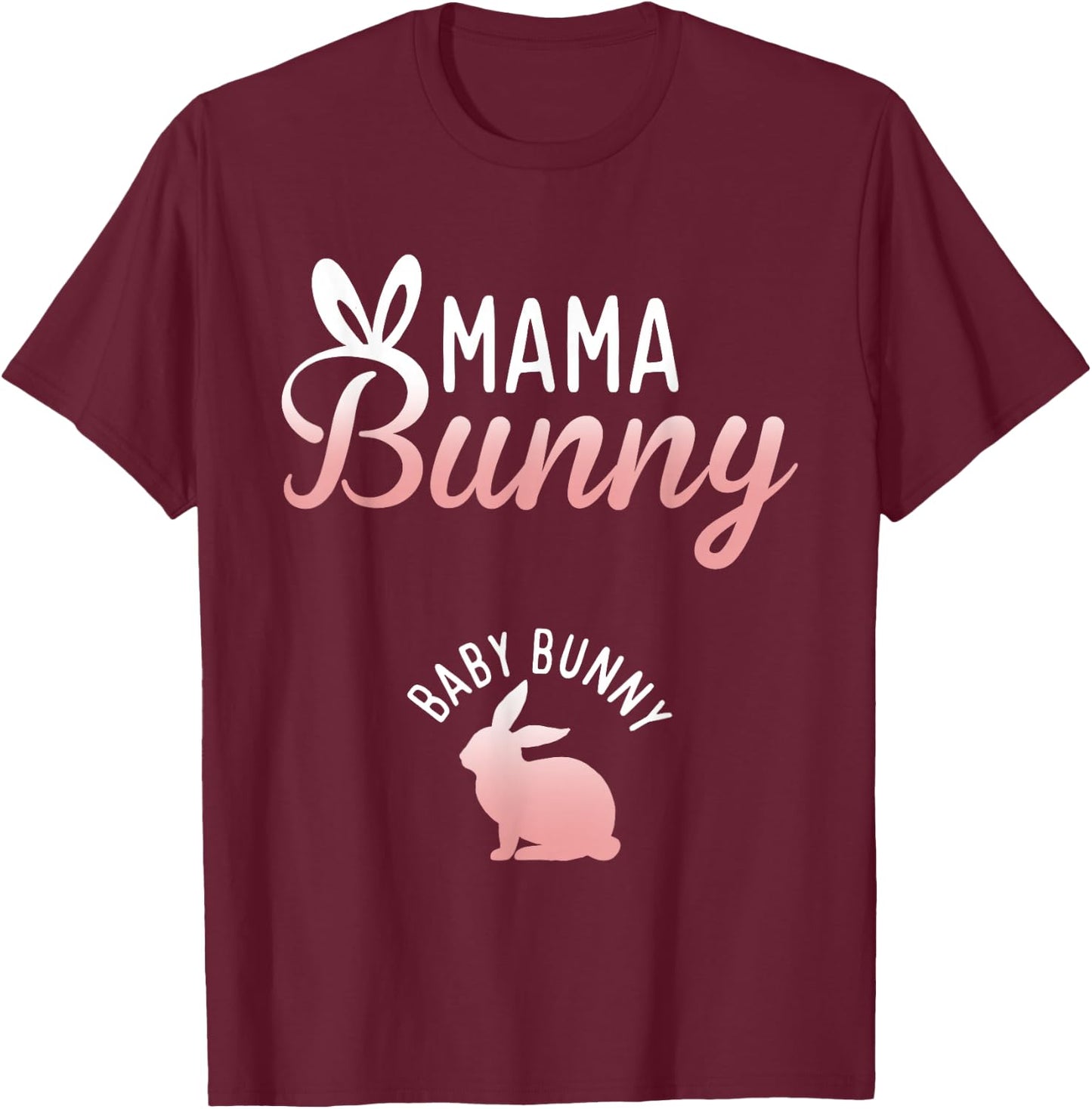 Easter Pregnancy Quote Pregnant Mom Mama Bunny Baby Bunny T-Shirt - T-Shirt | Maroon