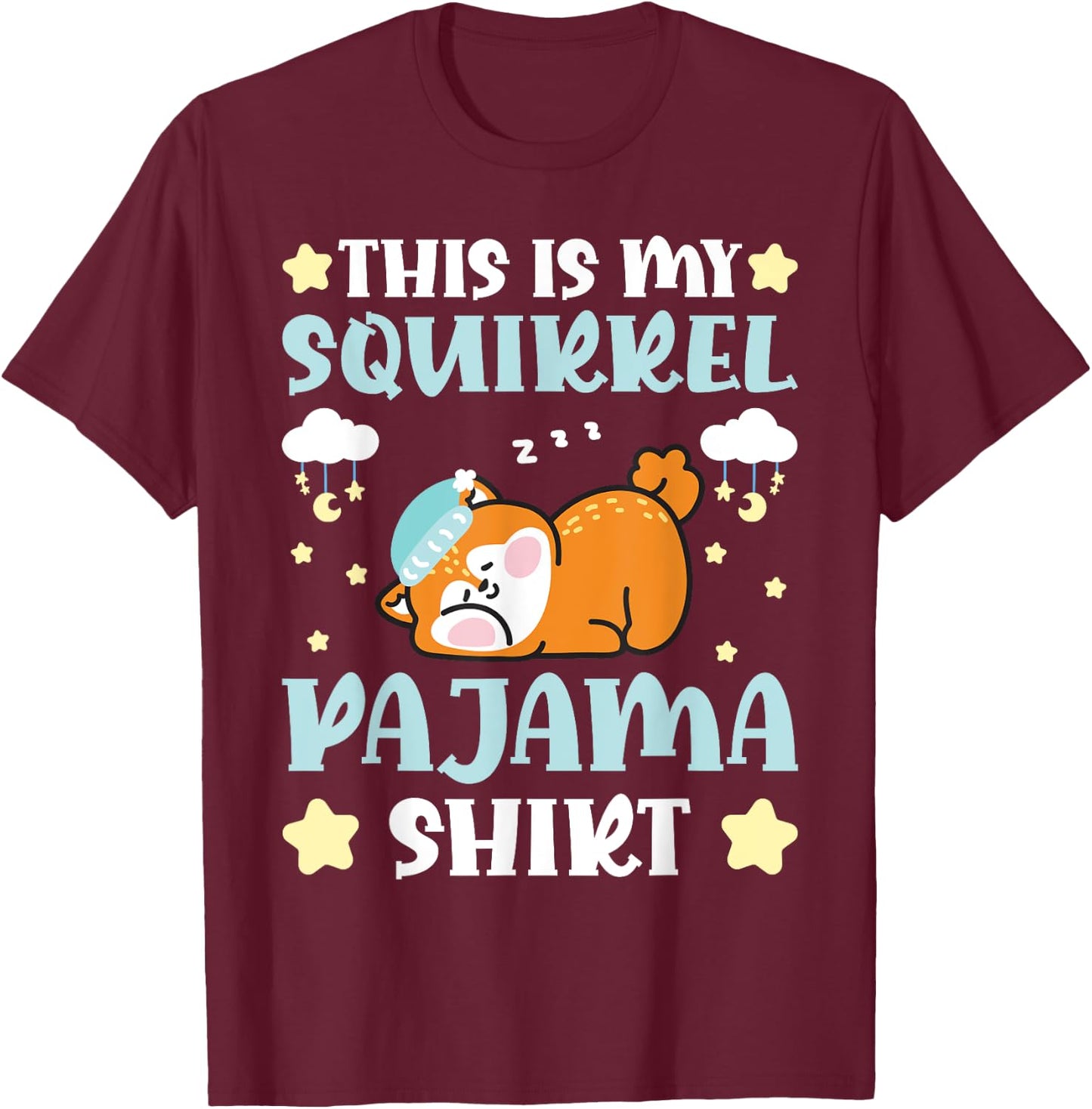 Cute PJ Teen Boys Girls PJs Funny This Is My Squirrel Pajama T-Shirt - T-Shirt | Maroon