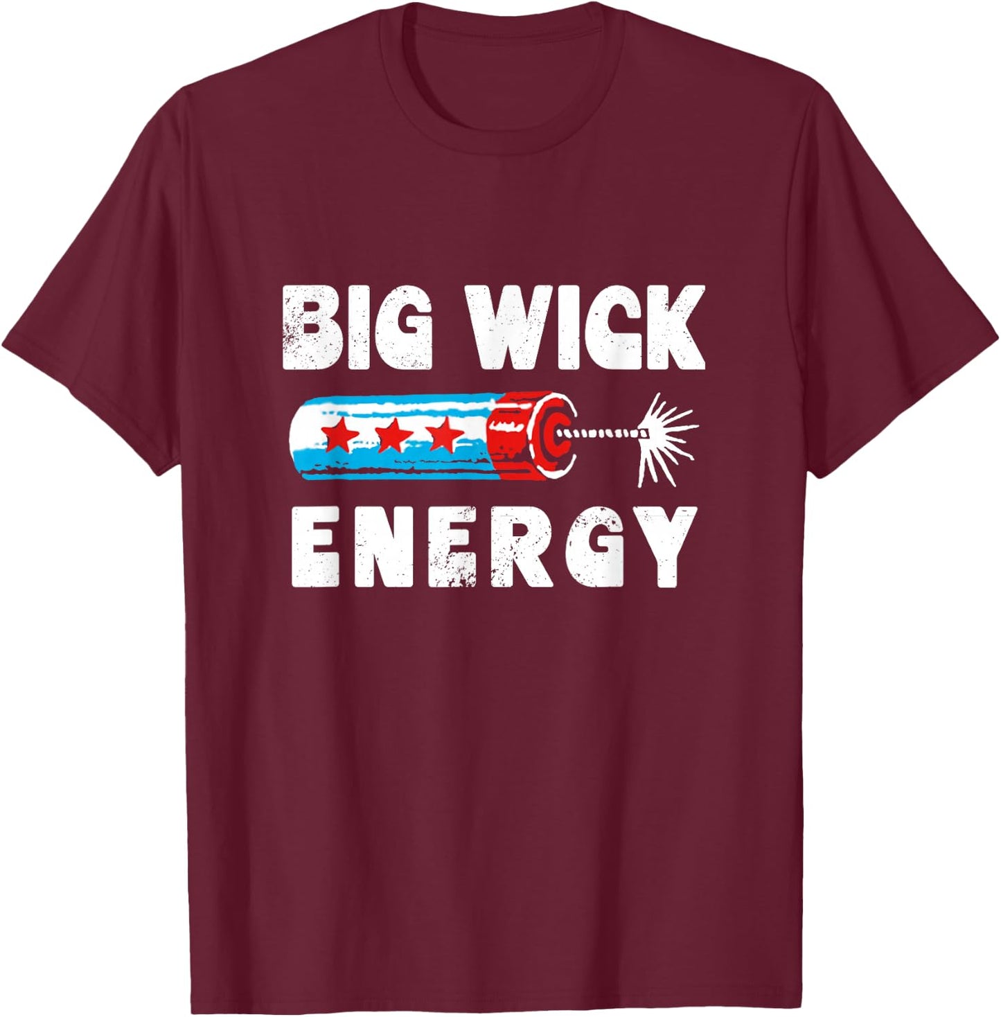 Happy July 4th! Big Wick Energy , Women T-Shirt - T-Shirt | Maroon