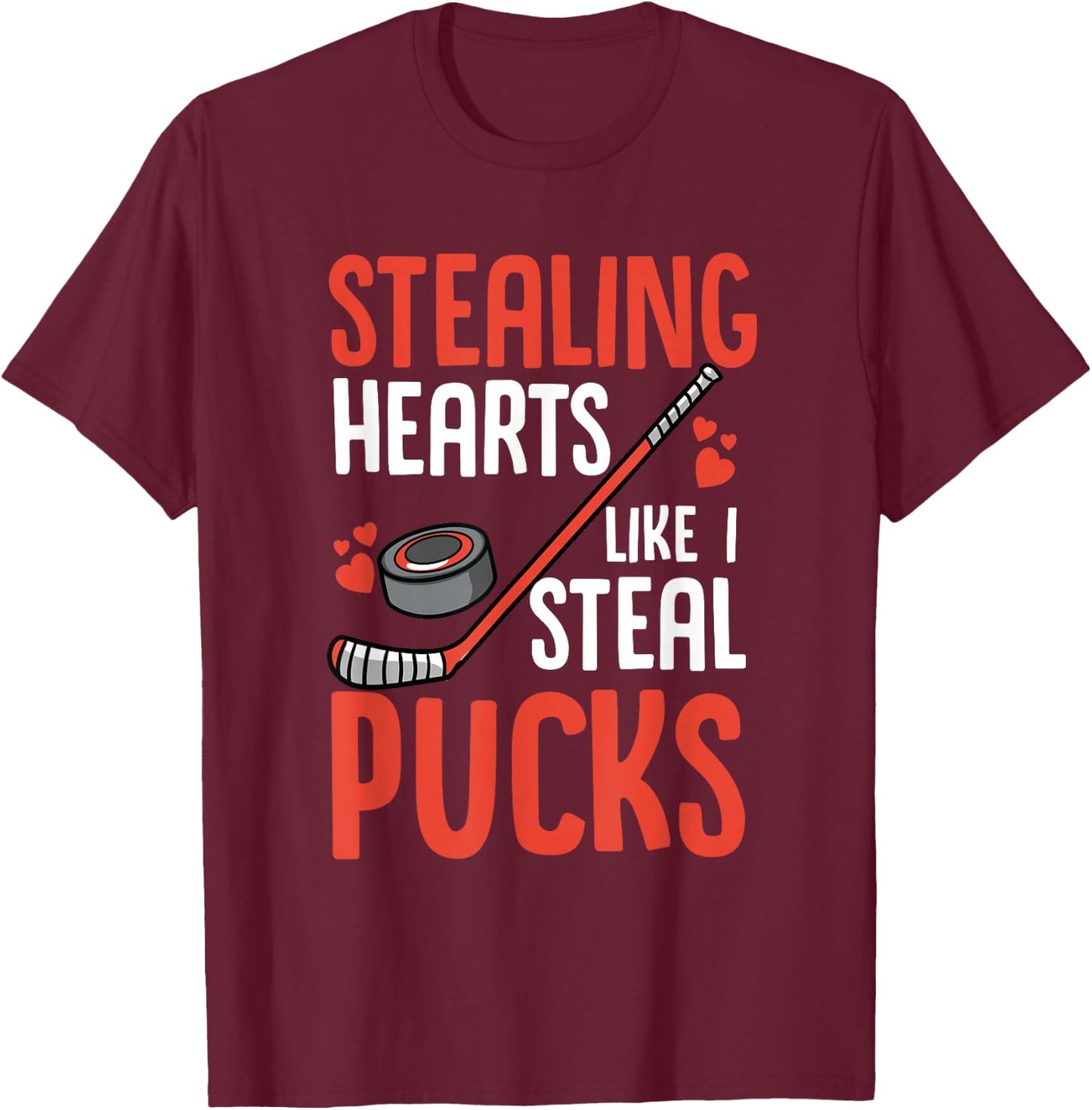 Stealing Heart Like I Steal Pucks Valentines Day Hockey T-Shirt - T-Shirt | Maroon