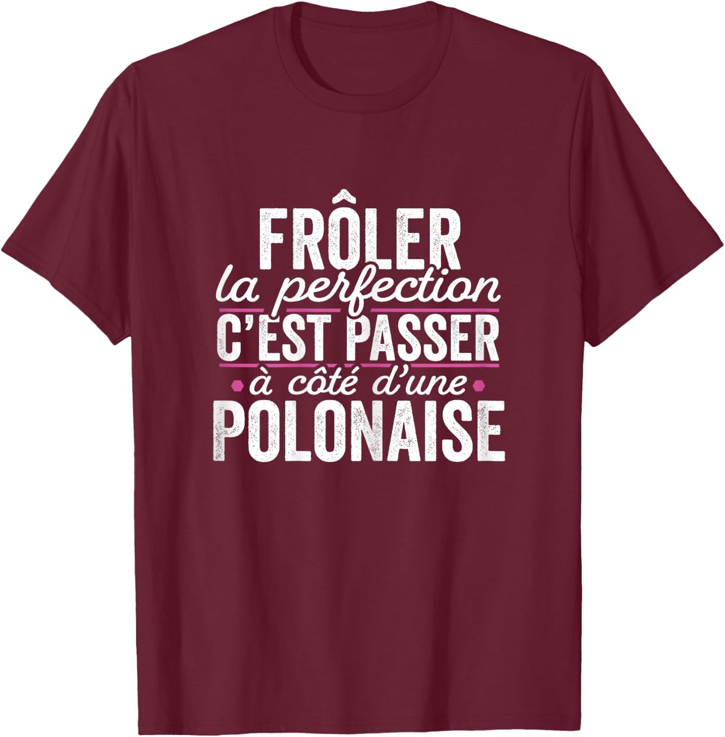 La Polonaise Parfait Woman Gift Humour Poland , Black, Female X-Small T-Shirt - T-Shirt | Maroon