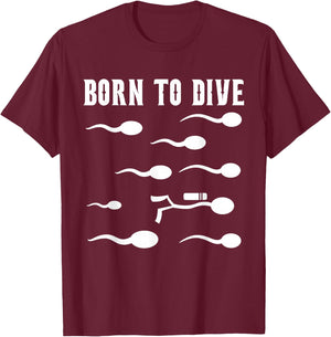 Born to Dive - Motif de sperme de plongée Amusant T-Shirt - T-Shirt | Maroon