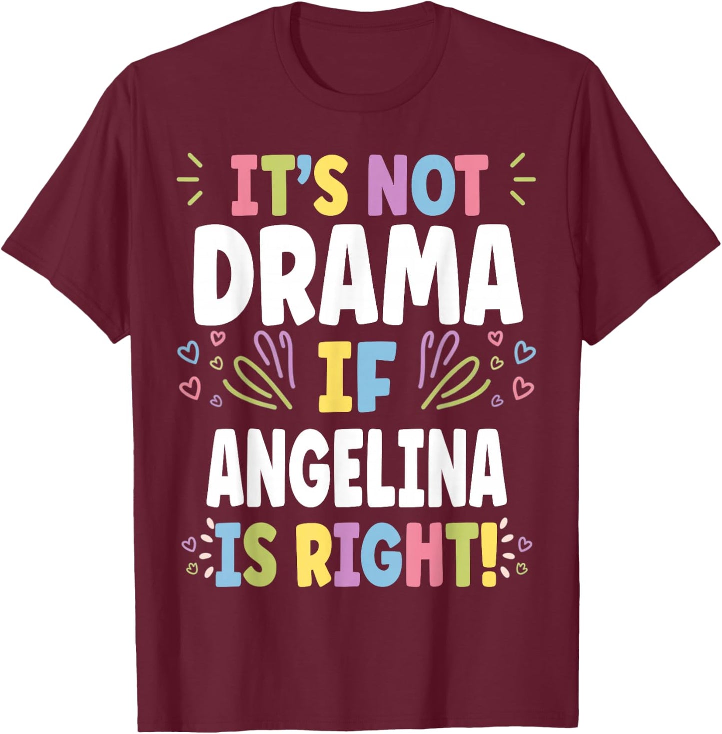 ANGELINA Personalized Women's Gift Custom ANGELINA T-Shirt - T-Shirt | Maroon