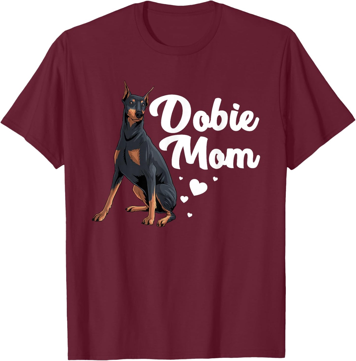 Cool Doberman Mom Art Women Doberman Pinscher Dobie Lovers T-Shirt - T-Shirt | Maroon