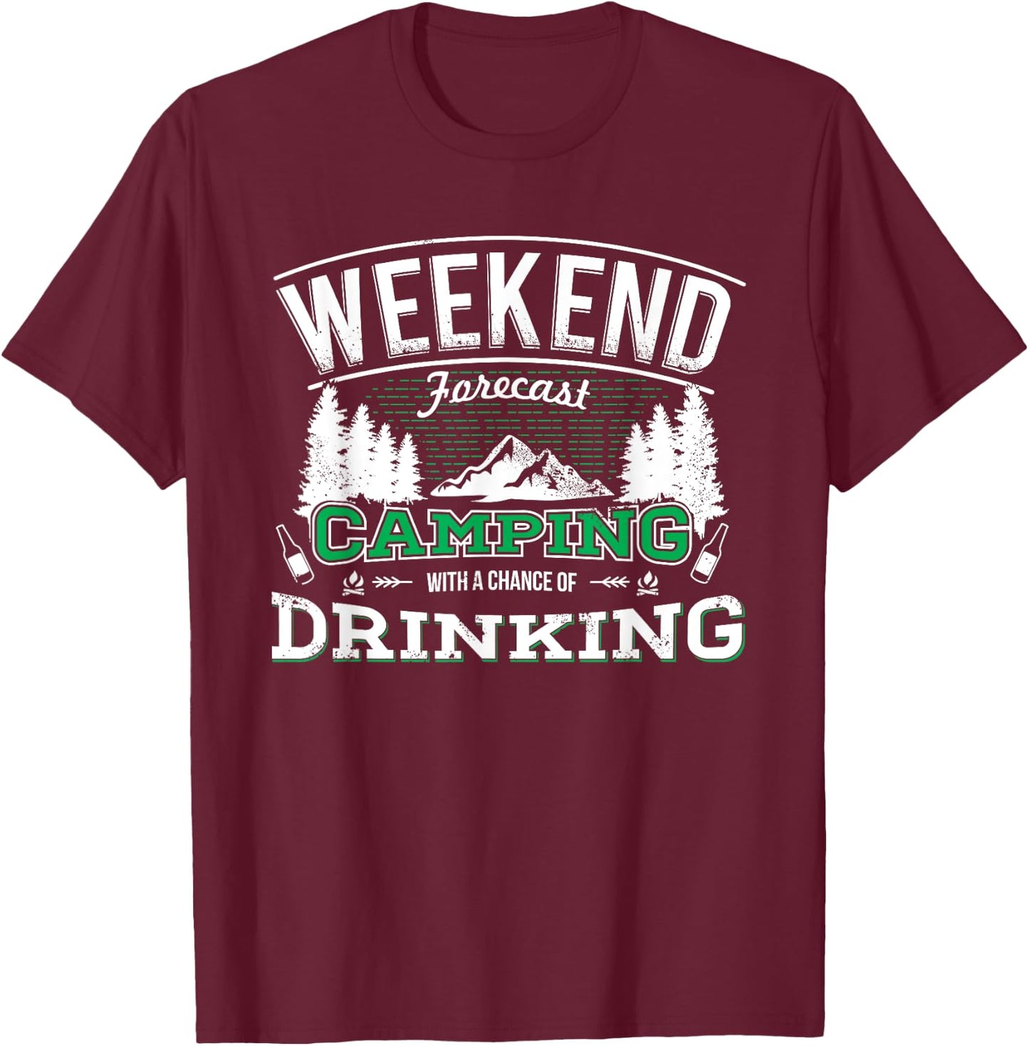 Weekend Forecast Camping with a Chance of Drinking T-Shirt - T-Shirt | Maroon