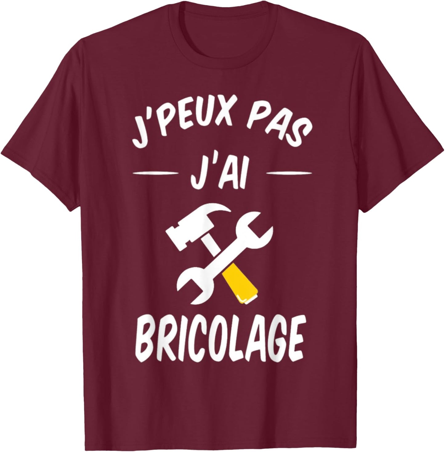 Je Peux pas je Diy Diy DIY Repair , Black, S T-Shirt - T-Shirt | Maroon