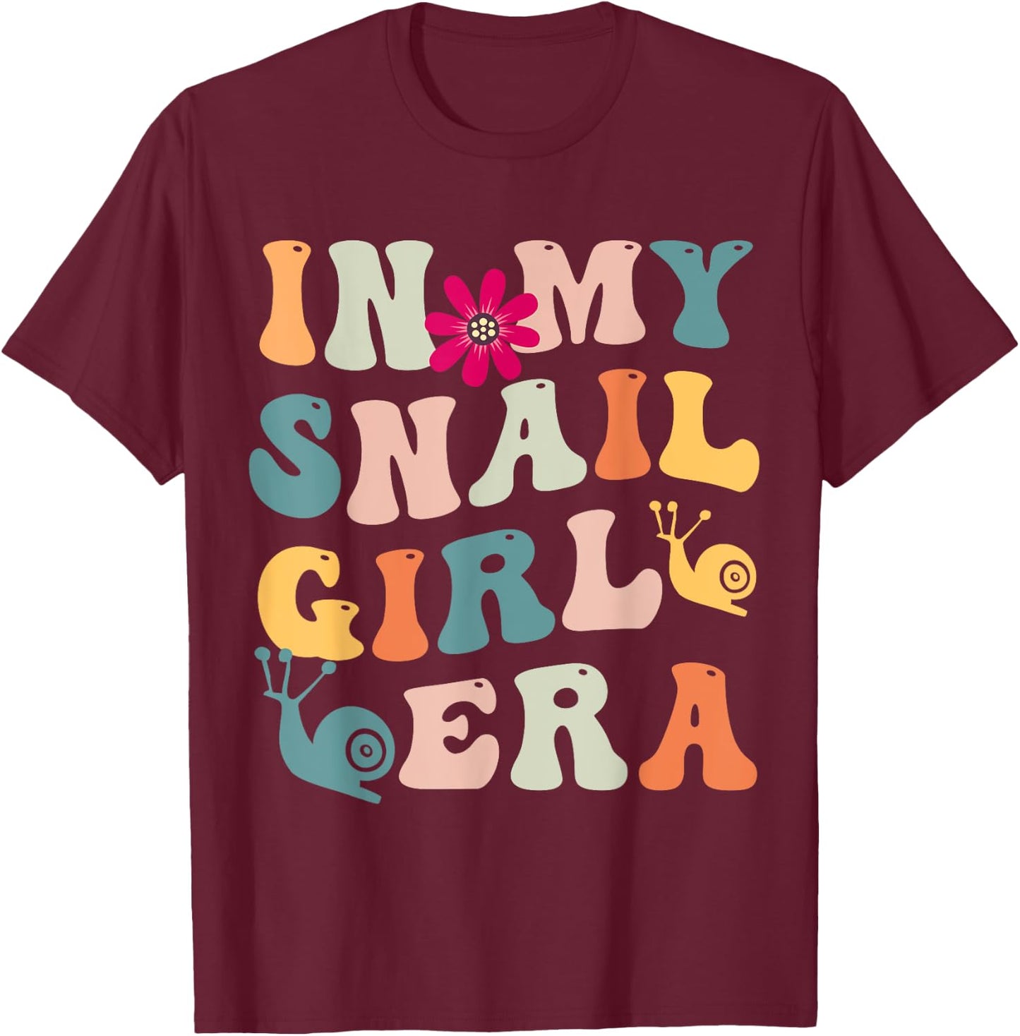funny snail shirt costume In my snail girl era T-Shirt - T-Shirt | Maroon