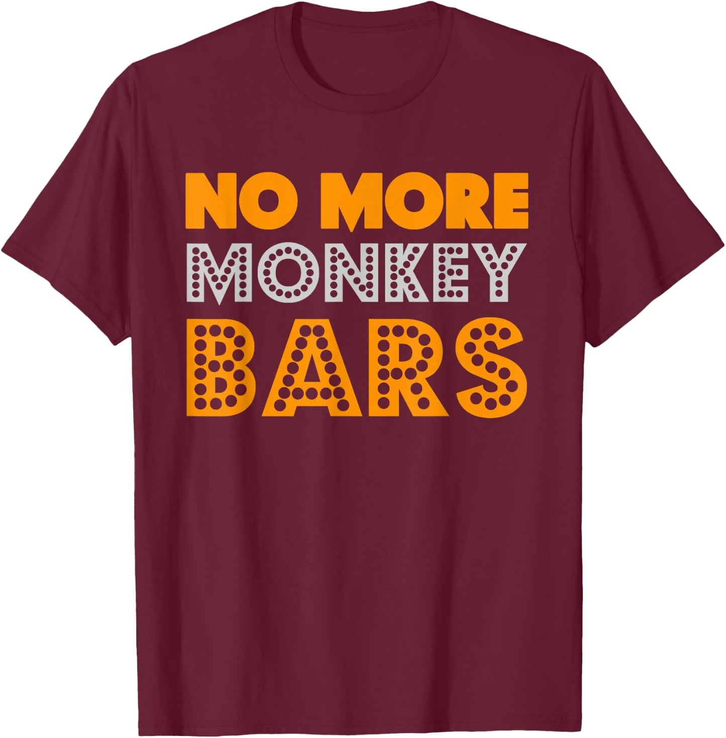 Broken Arm Get Well - Monkey Bars T-Shirt - T-Shirt | Maroon