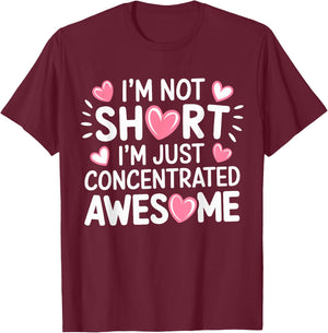 I'M Not Short I'm Just Concentrated Awesome,Small Short girl T-Shirt - T-Shirt | Maroon