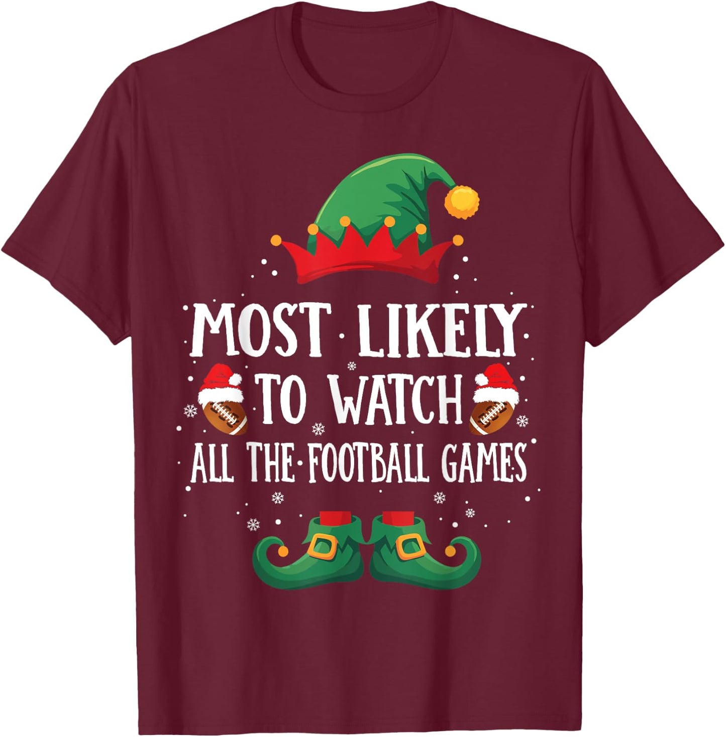 Most Likely To Watch Football Games Matching Christmas Elf T-Shirt - T-Shirt | Maroon