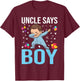 Gender Reveal Uncle Says Boy Matching Family Baby Party T-Shirt - T-Shirt | Maroon