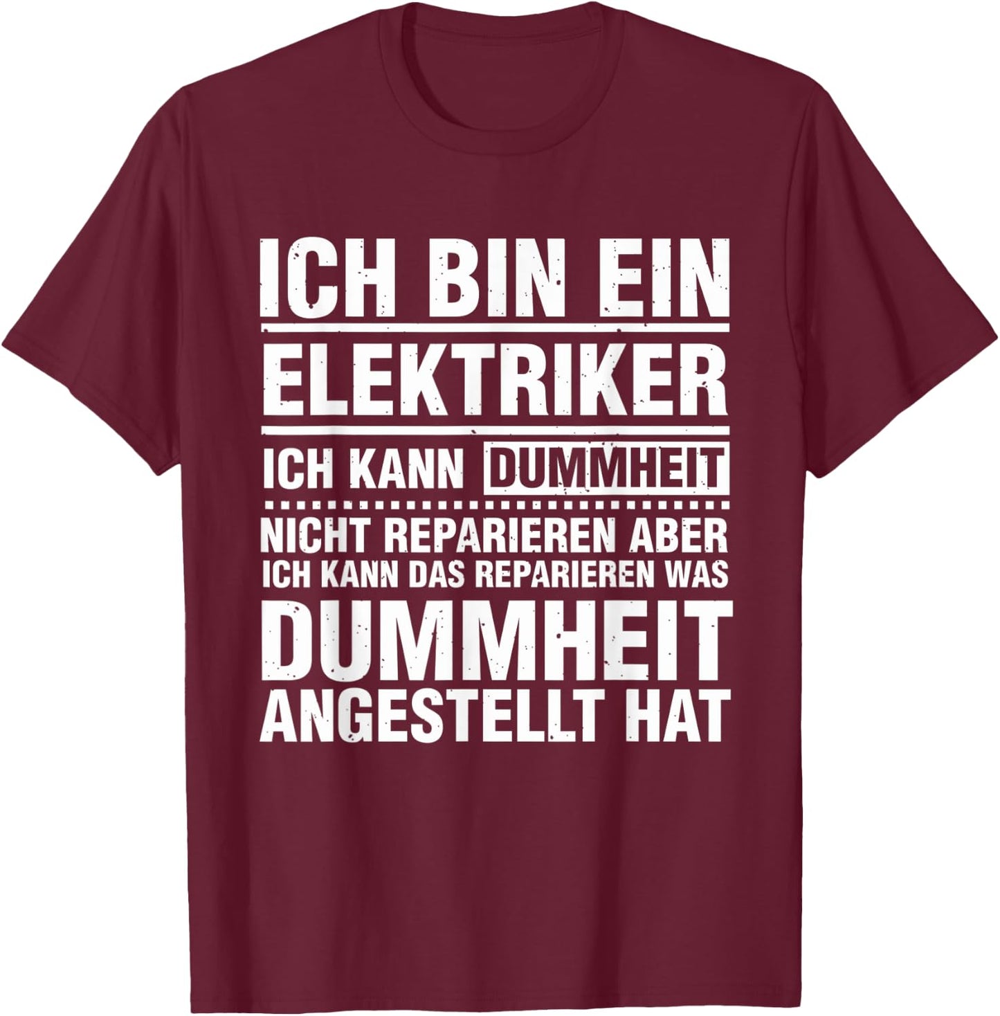 Funny Electrician Stupidity Saying for Electrical Installer , black T-Shirt - T-Shirt | Maroon