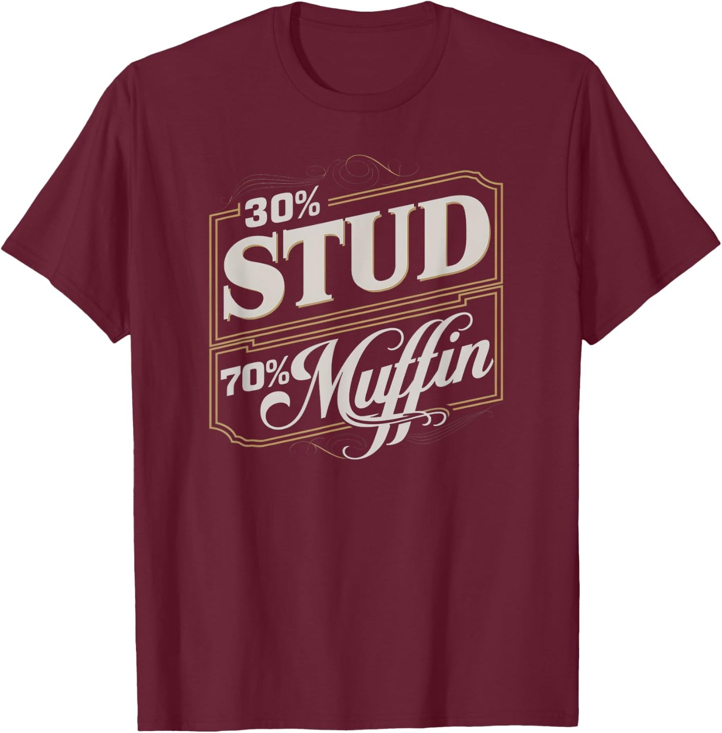30% Stud 70% Muffin Vintage Retro Funny Joke Sarcasm T-Shirt - T-Shirt | Maroon