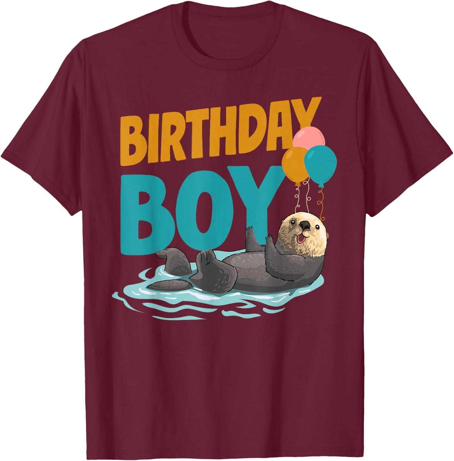 Otter Birthday Boy Birthday Boy T-Shirt - T-Shirt | Maroon