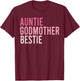 Auntie Godmother Bestie Funny Aunt God Mother Bestie T-Shirt - T-Shirt | Maroon