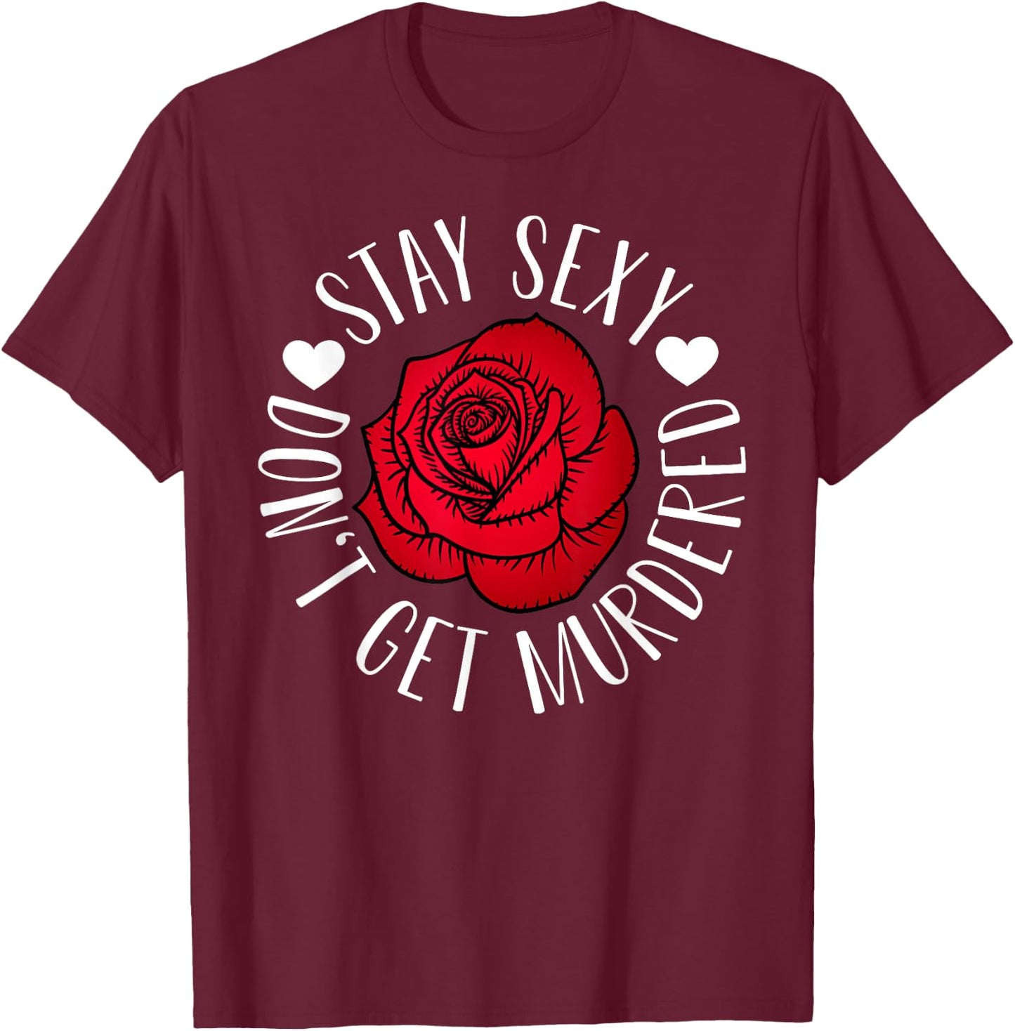 SSDGM Shirts Murderino Stay Sexy Don't Get Murdered T-Shirt - T-Shirt | Maroon