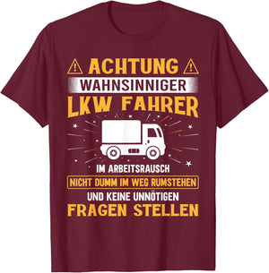 Lastkraftwagenfahrer Achtung wahnsinniger LKW Fahrer T-Shirt - T-Shirt | Maroon