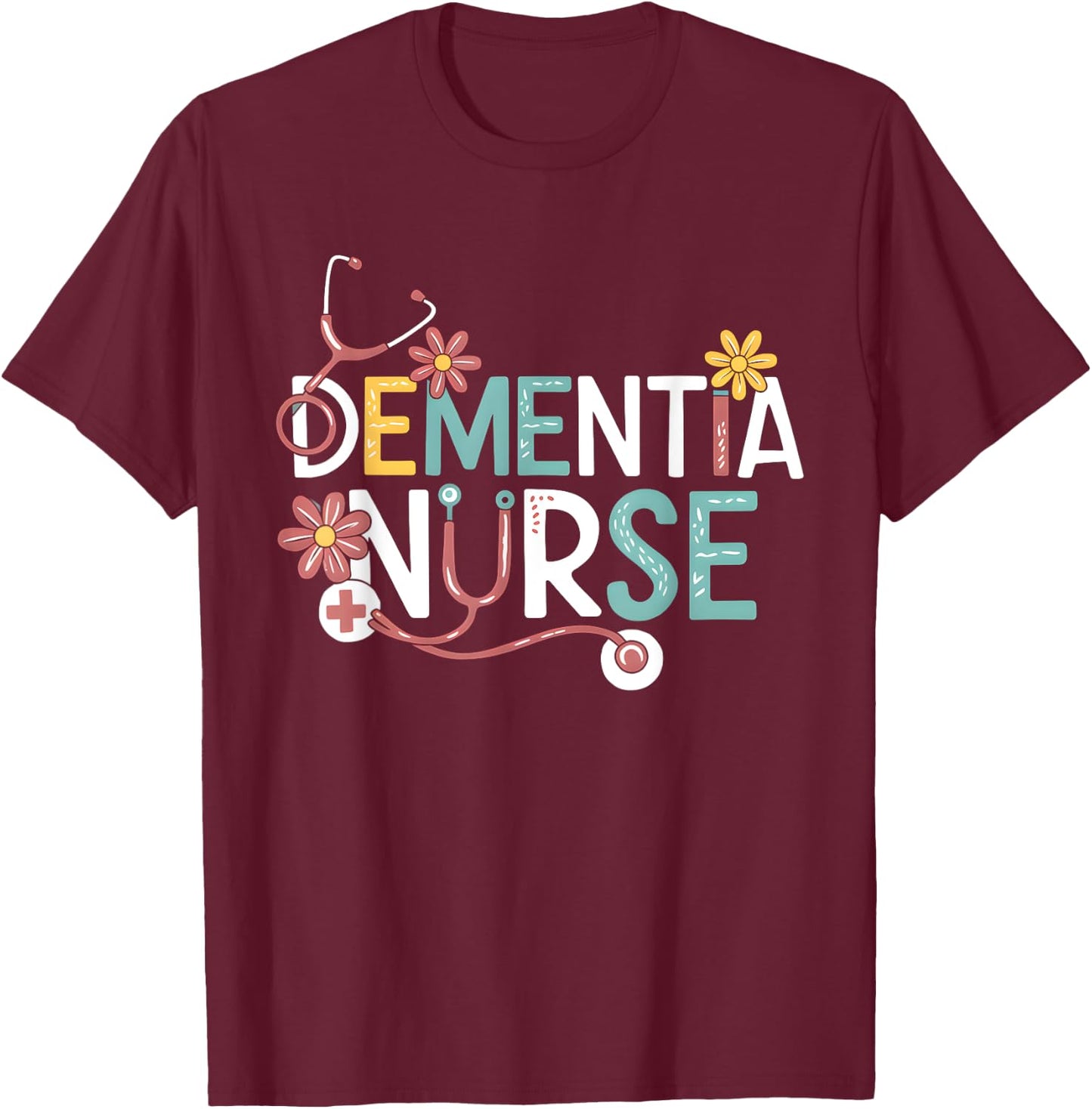 Dementia Nurse Alzheimer Memory Nursing Appreciation T-Shirt - T-Shirt | Maroon