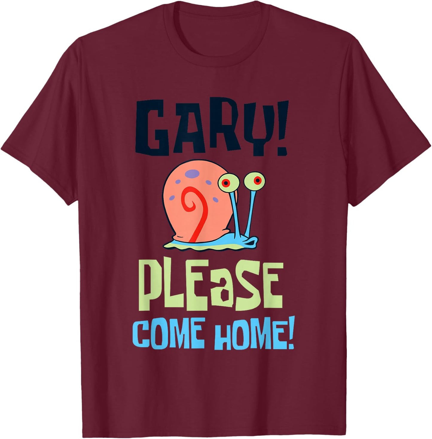 Spongebob Squarepants Gary! Please Come Home! Posters T-Shirt - T-Shirt | Maroon