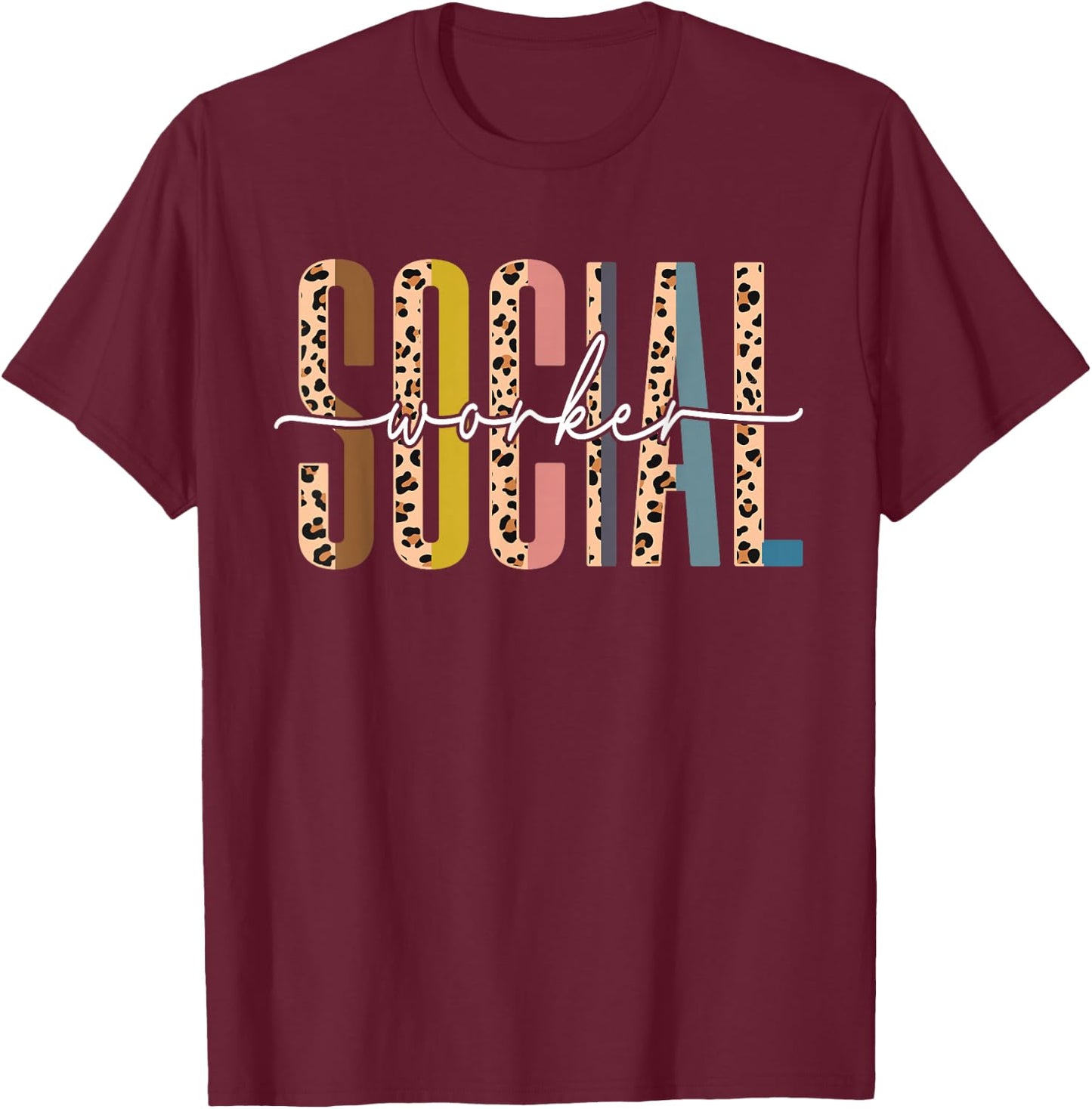 Social Worker Leopard Funny Social Work Life Girls T-Shirt - T-Shirt | Maroon