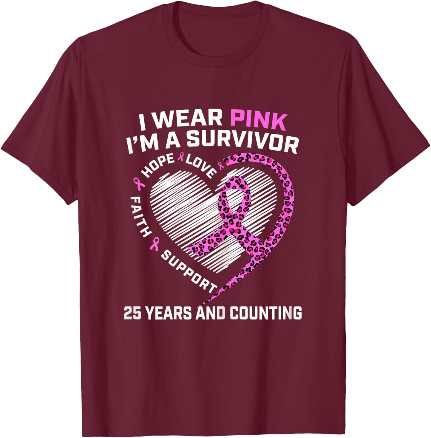 25 Years Breast Cancer Free Cute Heart Cheetah Pink Survivor T-Shirt - T-Shirt | Maroon