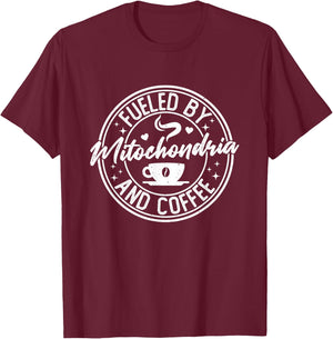 Fueled by Mitochondria Coffee Funny Biology For Biologist T-Shirt - T-Shirt | Maroon