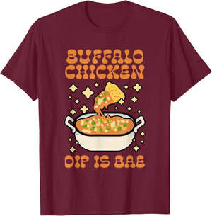 Buffalo Chicken Dip Is Bae Apparel Thanksgiving Christmas T-Shirt - T-Shirt | Maroon