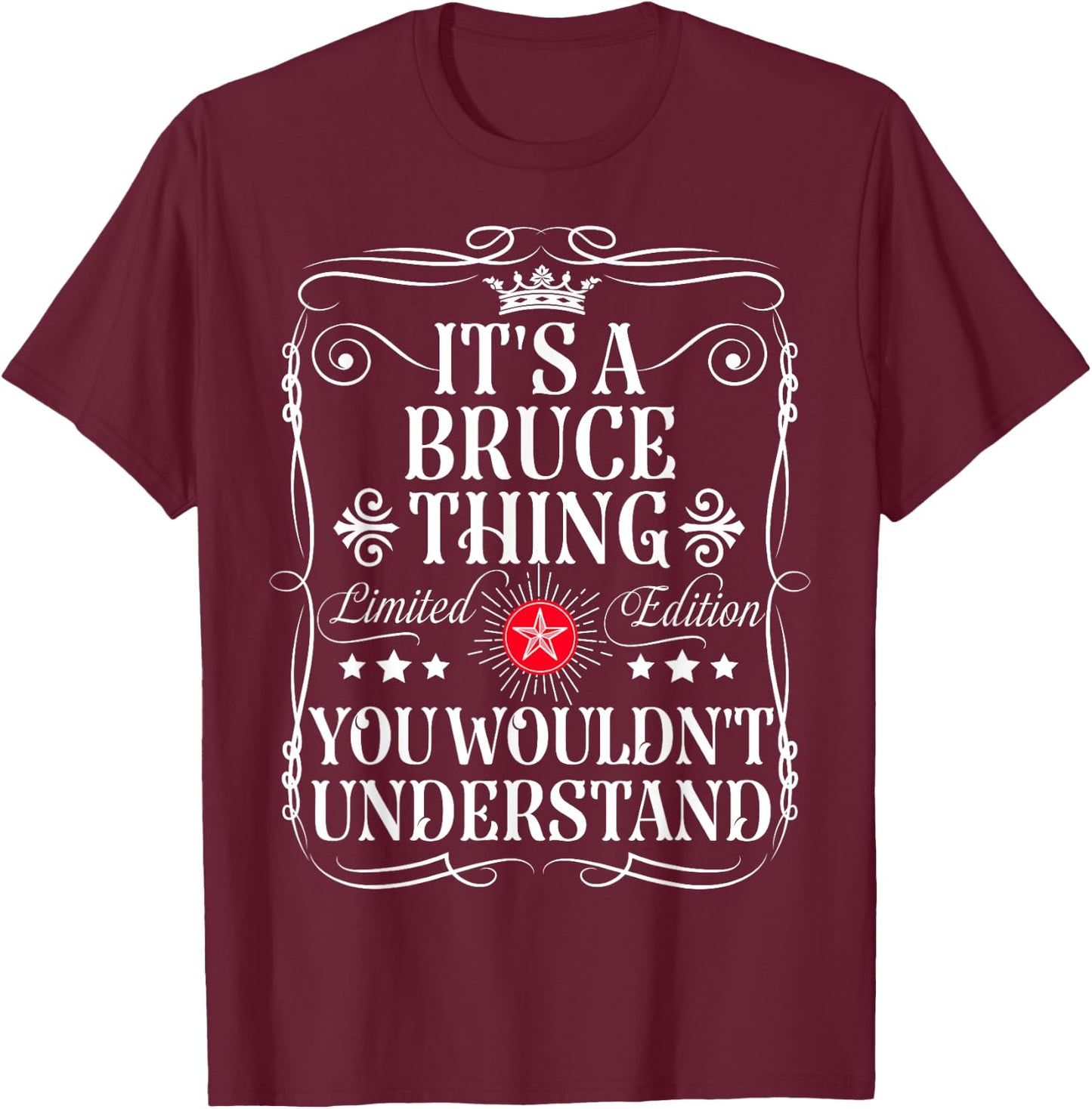 Bruce Name Its A Bruce Thing You Wouldn't Understand T-Shirt - T-Shirt | Maroon