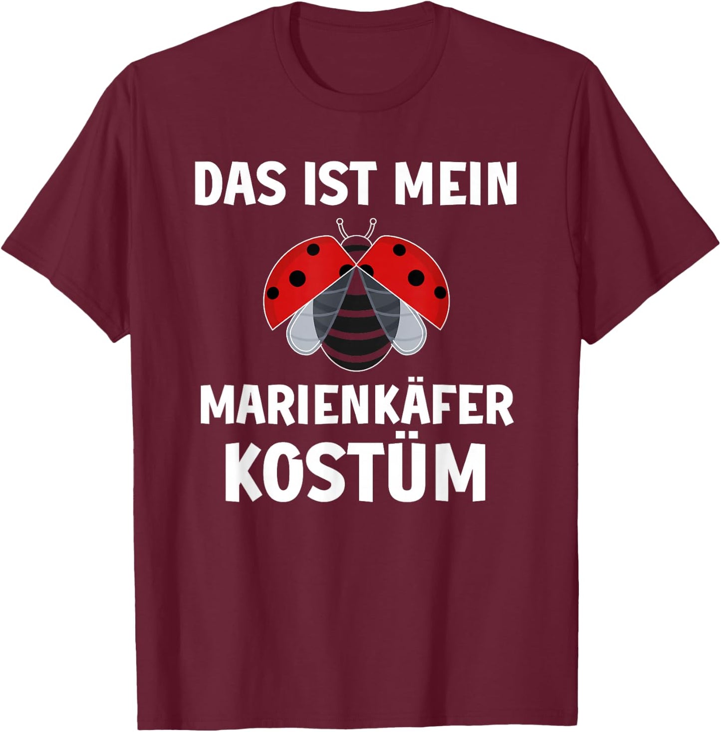 Das ist mein Ladybird Costume Carnival Fancy Dress , black T-Shirt - T-Shirt | Maroon